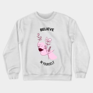 Believe In Yourself Crewneck Sweatshirt